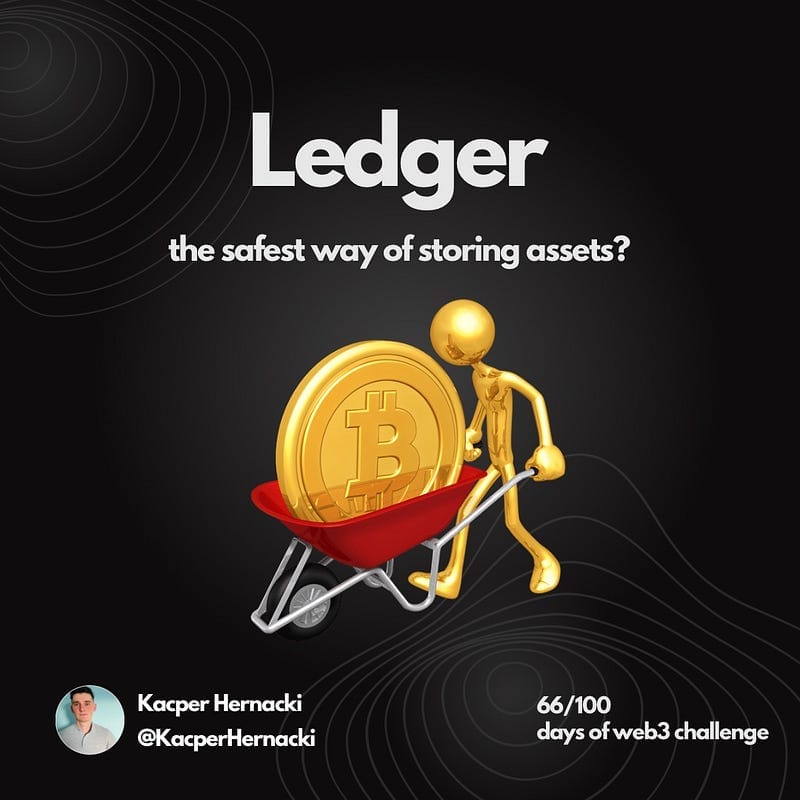 Ledger — Is it the safest way of storing crypto assets?