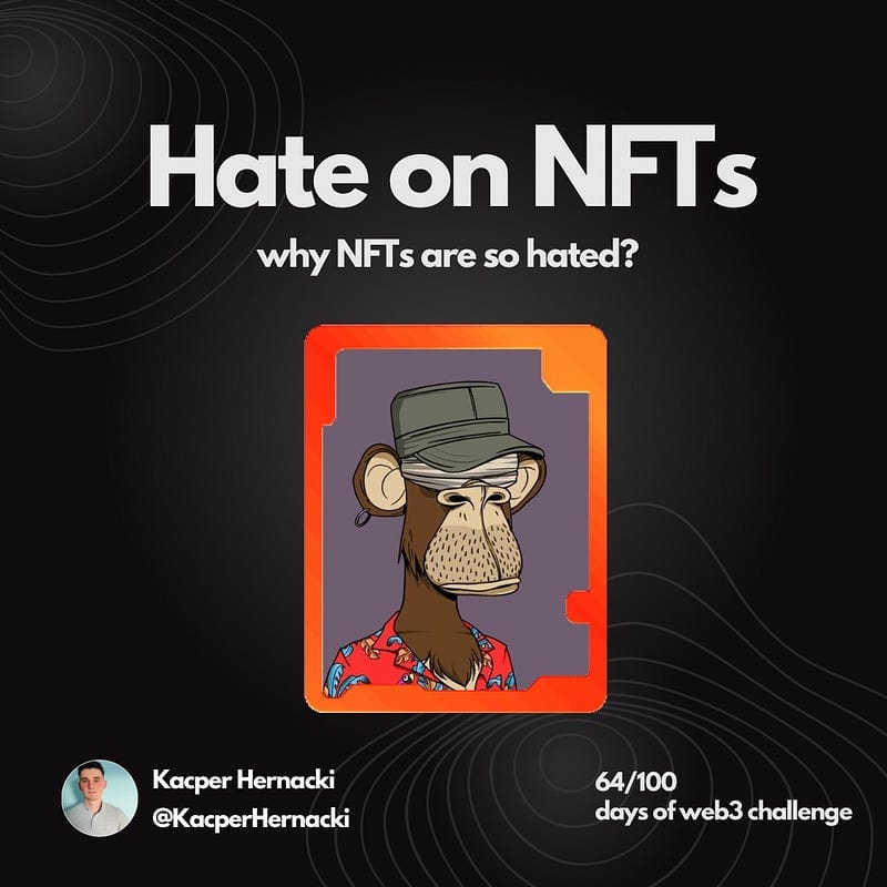 Why NFTs are so hated?