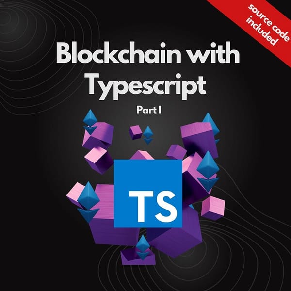 Blockchain with Typescript part I— source code included